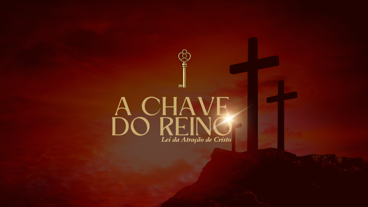 A Chave do Reino: Pensamentos que Moldam a Realidade