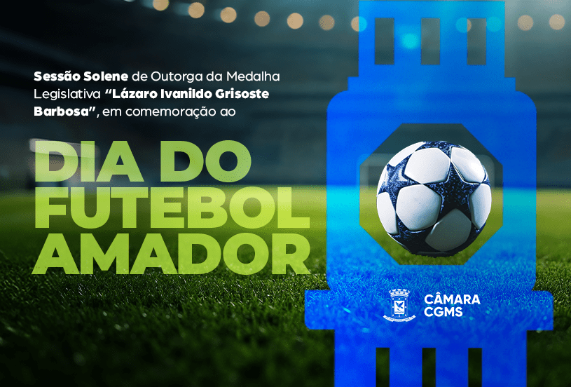 Sessão solene na Câmara celebra a força e a importância do futebol amador de Campo Grande